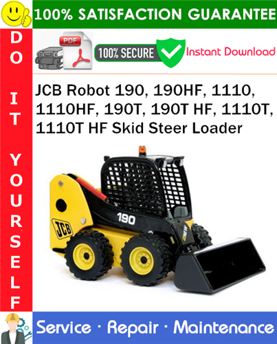 Product picture JCB Robot 190, 190HF, 1110, 1110HF, 190T, 190T HF, 1110T, 1110T HF Skid Steer Loader Service Repair Manual PDF Download ◆