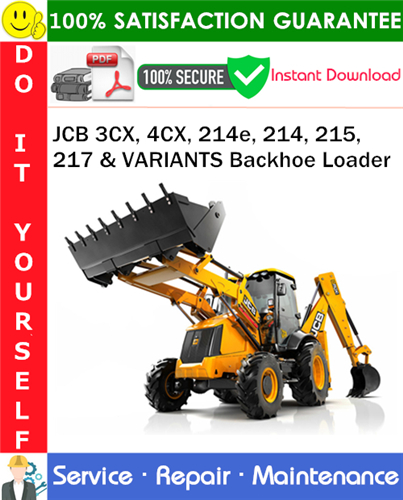 Product picture JCB 3CX, 4CX, 214e, 214, 215, 217 & VARIANTS Backhoe Loader Service Repair Manual PDF Download (S/N: 3CX 4CX - 460001 to 499999, 3CX 4CX - 920001 to 930000, 214e 214 215 217 - 900001 Onwards) `