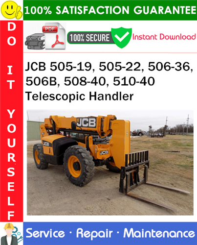 Product picture JCB 505-19, 505-22, 506-36, 506B, 508-40, 510-40 Telescopic Handler Service Repair Manual PDF Download ◆