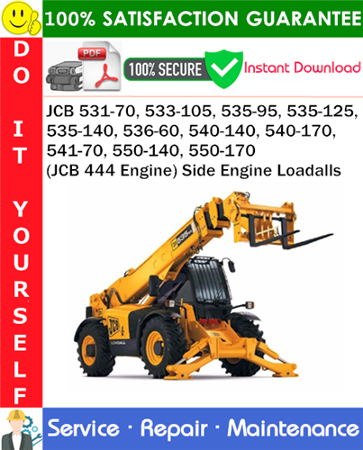 Product picture JCB 531-70, 533-105, 535-95, 535-125, 535-140, 536-60, 540-140, 540-170, 541-70, 550-140, 550-170 (JCB 444 Engine) Side Engine Loadalls Service Repair Manual PDF Download ◆