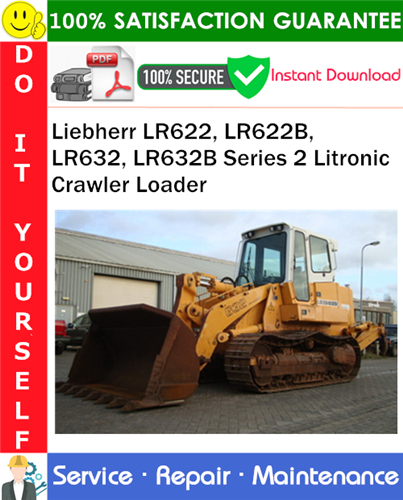 Product picture Liebherr LR622, LR622B, LR632, LR632B Series 2 Litronic Crawler Loader Service Repair Manual PDF Download ◆