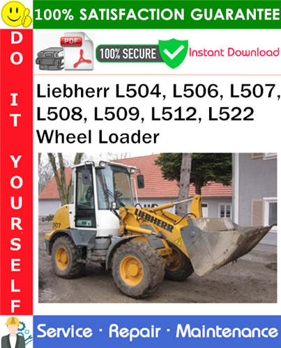 Product picture Liebherr L504, L506, L507, L508, L509, L512, L522 Wheel Loader Service Repair Manual PDF Download ◆