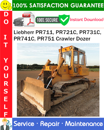 Product picture Liebherr PR711, PR721C, PR731C, PR741C, PR751 Crawler Dozer Service Repair Manual PDF Download ◆