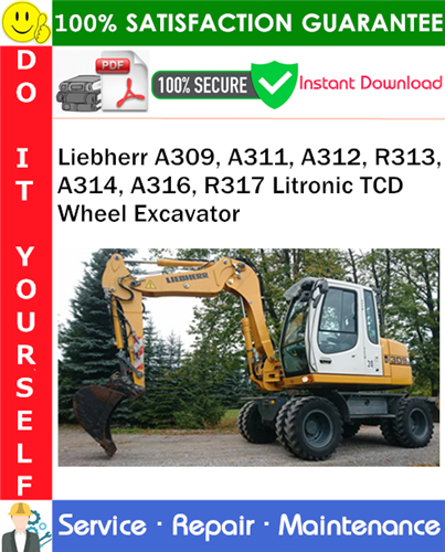 Product picture Liebherr A309, A311, A312, R313, A314, A316, R317 Litronic TCD Wheel Excavator Service Repair Manual PDF Download◆