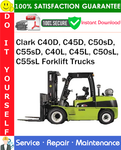 Product picture Clark C40D, C45D, C50sD, C55sD, C40L, C45L, C50sL, C55sL Forklift Trucks Service Repair Manual PDF Download ◆