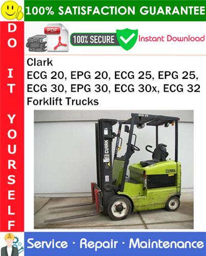 Product picture Clark ECG 20, EPG 20, ECG 25, EPG 25, ECG 30, EPG 30, ECG 30x, ECG 32 Forklift Trucks Service Repair Manual PDF Download ◆