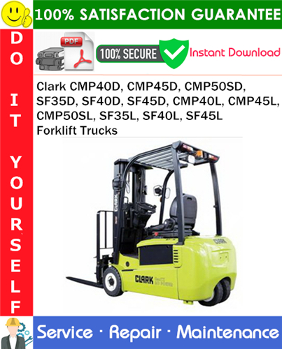 Product picture Clark CMP40D, CMP45D, CMP50SD, SF35D, SF40D, SF45D, CMP40L, CMP45L, CMP50SL, SF35L, SF40L, SF45L Forklift Trucks Service Repair Manual PDF Download ◆