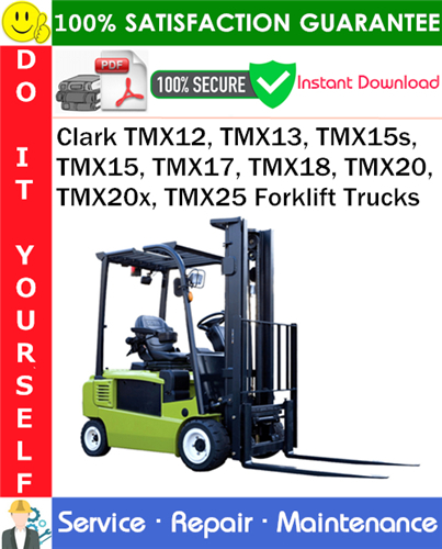 Product picture Clark TMX12, TMX13, TMX15s, TMX15, TMX17, TMX18, TMX20, TMX20x, TMX25 Forklift Trucks Service Repair Manual PDF Download ◆