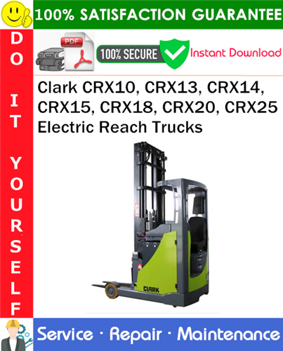 Product picture Clark CRX10, CRX13, CRX14, CRX15, CRX18, CRX20, CRX25 Electric Reach Trucks Service Repair Manual PDF Download ◆