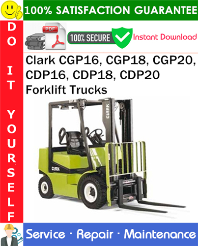 Product picture Clark CGP16, CGP18, CGP20, CDP16, CDP18, CDP20 Forklift Trucks Service Repair Manual PDF Download ◆