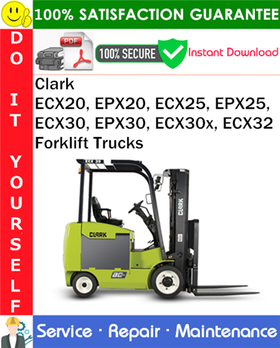 Product picture Clark ECX20, EPX20, ECX25, EPX25, ECX30, EPX30, ECX30x, ECX32 Forklift Trucks Service Repair Manual PDF Download ◆