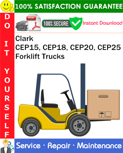 Product picture Clark CEP15, CEP18, CEP20, CEP25 Forklift Trucks Service Repair Manual PDF Download ◆