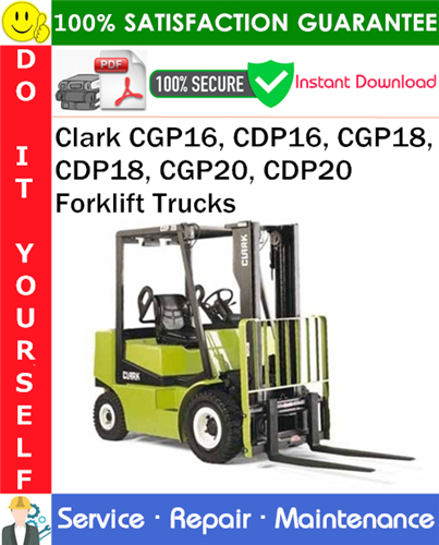 Product picture Clark CGP16, CDP16, CGP18, CDP18, CGP20, CDP20 Forklift Trucks Service Repair Manual PDF Download ◆