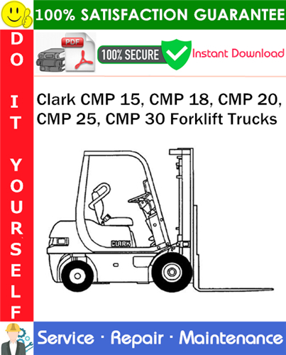 Product picture Clark CMP 15, CMP 18, CMP 20, CMP 25, CMP 30 Forklift Trucks Service Repair Manual PDF Download ◆