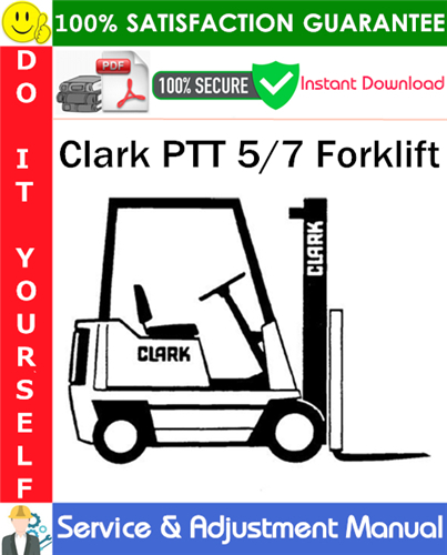 Product picture Clark PTT 5/7 Forklift Service & Adjustment Manual PDF Download ◆