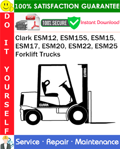 Product picture Clark ESM12, ESM15S, ESM15, ESM17, ESM20, ESM22, ESM25 Forklift Trucks Service Repair Manual PDF Download ◆