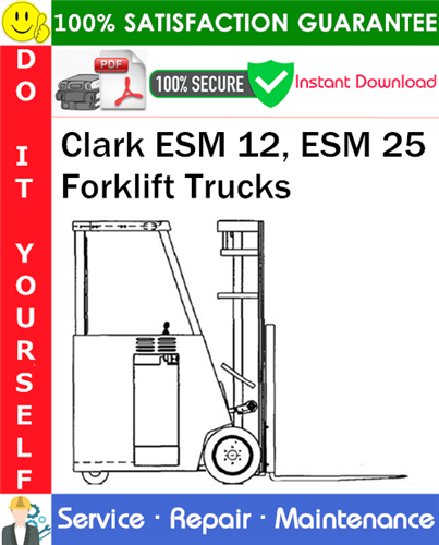 Product picture Clark ESM 12, ESM 25 Forklift Trucks Service Repair Manual PDF Download ◆