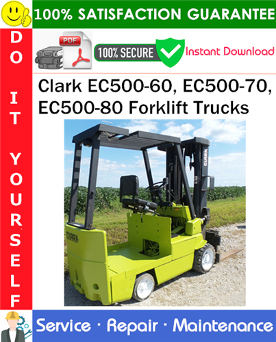 Product picture Clark EC500-60, EC500-70, EC500-80 Forklift Trucks Service Repair Manual PDF Download ◆