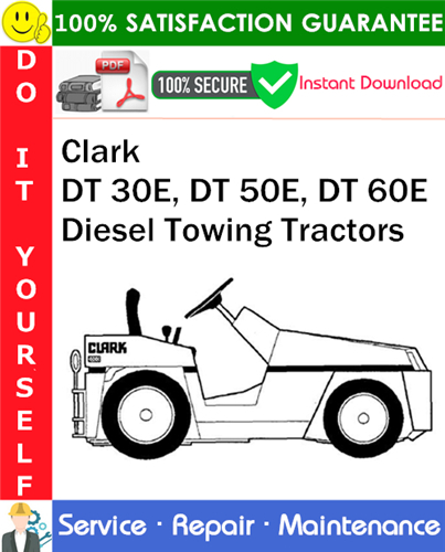 Product picture Clark DT 30E, DT 50E, DT 60E Diesel Towing Tractors Service Repair Manual PDF Download ◆