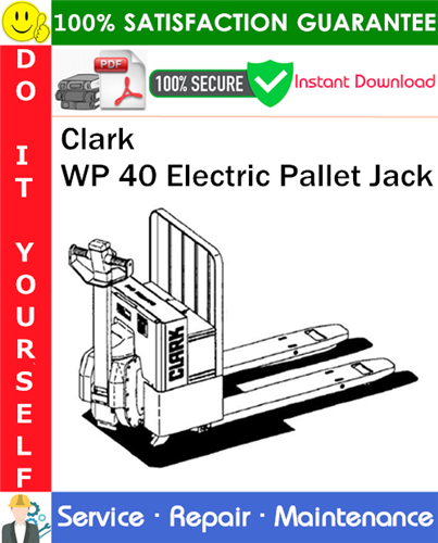Product picture Clark WP 40 Electric Pallet Jack Service Repair Manual PDF Download ◆