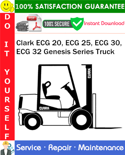 Product picture Clark ECG 20, ECG 25, ECG 30, ECG 32 Genesis Series Truck Service Repair Manual PDF Download ◆