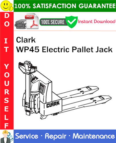 Product picture Clark WP45 Electric Pallet Jack Service Repair Manual PDF Download ◆