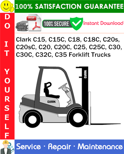 Product picture Clark C15, C15C, C18, C18C, C20s, C20sC, C20, C20C, C25, C25C, C30, C30C, C32C, C35 Forklift Trucks Service Repair Manual PDF Download ◆