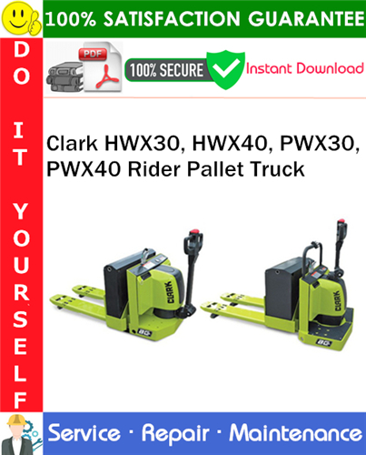 Product picture Clark HWX30, HWX40, PWX30, PWX40 Rider Pallet Truck Service Repair Manual PDF Download ◆