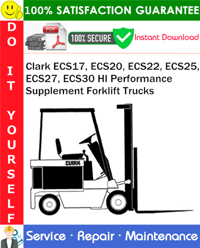 Product picture Clark ECS17, ECS20, ECS22, ECS25, ECS27, ECS30 HI Performance Supplement Forklift Trucks Service Repair Manual PDF Download ◆