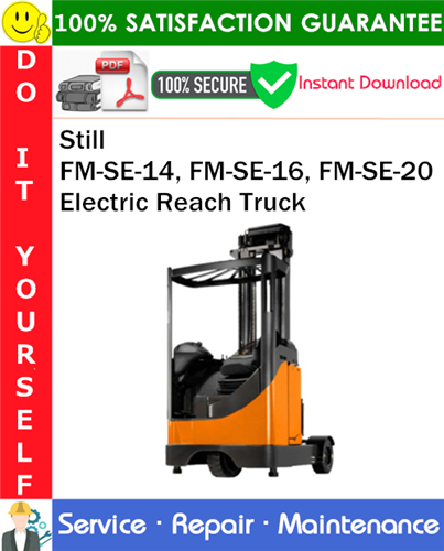 Product picture Still FM-SE-14, FM-SE-16, FM-SE-20 Electric Reach Truck Service Repair Manual PDF Download ◆
