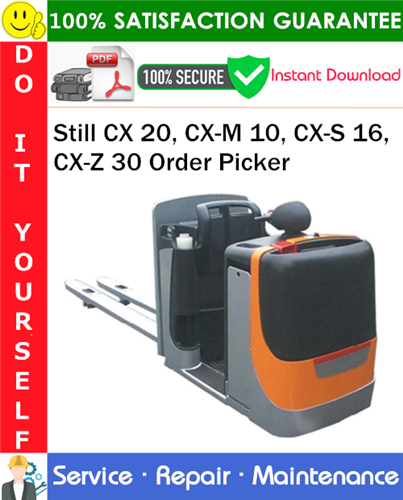 Product picture Still CX 20, CX-M 10, CX-S 16, CX-Z 30 Order Picker Service Repair Manual PDF Download ◆