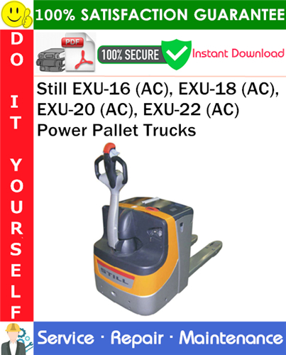 Product picture Still EXU-16 (AC), EXU-18 (AC), EXU-20 (AC), EXU-22 (AC) Power Pallet Trucks Service Repair Manual PDF Download ◆