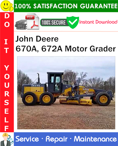 Product picture John Deere 670A, 672A Motor Grader Repair Technical Manual PDF Download ◆