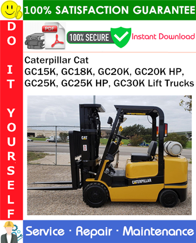 Product picture Caterpillar Cat GC15K, GC18K, GC20K, GC20K HP, GC25K, GC25K HP, GC30K Lift Trucks Service Repair Manual PDF Download ◆
