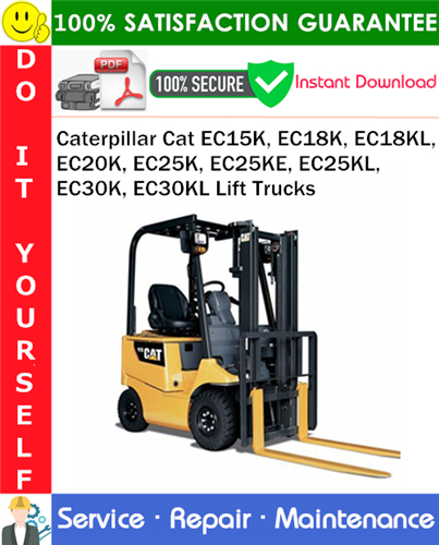 Product picture Caterpillar Cat EC15K, EC18K, EC18KL, EC20K, EC25K, EC25KE, EC25KL, EC30K, EC30KL Lift Trucks Service Repair Manual PDF Download ◆