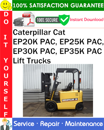 Product picture Caterpillar Cat EP20K PAC, EP25K PAC, EP30K PAC, EP35K PAC Lift Trucks Service Repair Manual PDF Download ◆