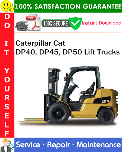 Product picture Caterpillar Cat DP40, DP45, DP50 Lift Trucks Service Repair Manual PDF Download ◆