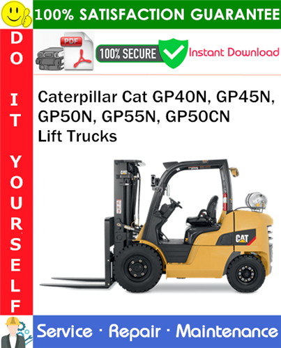 Product picture Caterpillar Cat GP40N, GP45N, GP50N, GP55N, GP50CN Lift Trucks Service Repair Manual PDF Download ◆