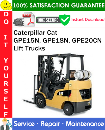Product picture Caterpillar Cat GPE15N, GPE18N, GPE20CN Lift Trucks Service Repair Manual PDF Download ◆