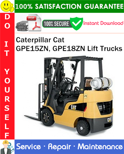 Product picture Caterpillar Cat GPE15ZN, GPE18ZN Lift Trucks Service Repair Manual PDF Download ◆