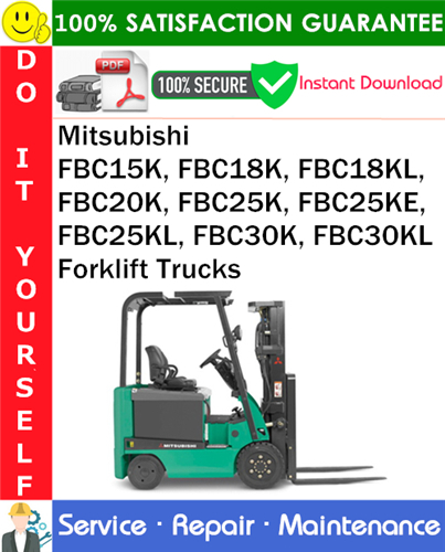 Product picture Mitsubishi FBC15K, FBC18K, FBC18KL, FBC20K, FBC25K, FBC25KE, FBC25KL, FBC30K, FBC30KL Forklift Trucks Service Repair Manual PDF Download ◆