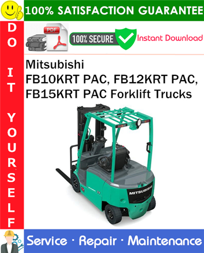 Product picture Mitsubishi FB10KRT PAC, FB12KRT PAC, FB15KRT PAC Forklift Trucks Service Repair Manual PDF Download ◆