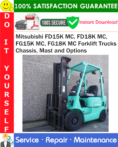 Product picture Mitsubishi FD15K MC, FD18K MC, FG15K MC, FG18K MC Forklift Trucks Chassis, Mast and Options Service Repair Manual PDF Download ◆