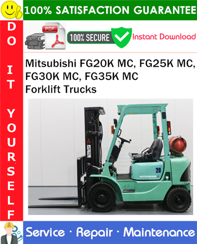 Product picture Mitsubishi FG20K MC, FG25K MC, FG30K MC, FG35K MC Forklift Trucks Service Repair Manual PDF Download ◆