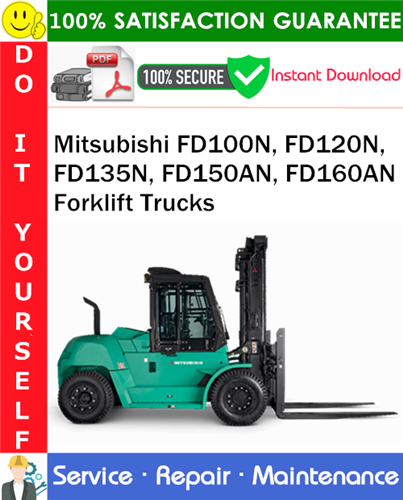 Product picture Mitsubishi FD100N, FD120N, FD135N, FD150AN, FD160AN Forklift Trucks Service Repair Manual PDF Download ◆