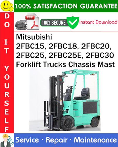 Product picture Mitsubishi 2FBC15, 2FBC18, 2FBC20, 2FBC25, 2FBC25E, 2FBC30 Forklift Trucks Chassis Mast Service Repair Manual PDF Download ◆