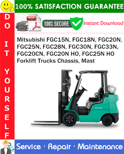 Product picture Mitsubishi FGC15N, FGC18N, FGC20N, FGC25N, FGC28N, FGC30N, FGC33N, FGC20CN, FGC20N HO, FGC25N HO Forklift Trucks Chassis, Mast Service Repair Manual PDF Download ◆