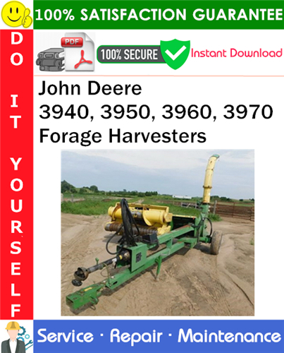 Product picture John Deere 3940, 3950, 3960, 3970 Forage Harvesters Service Repair Manual PDF Download ◆