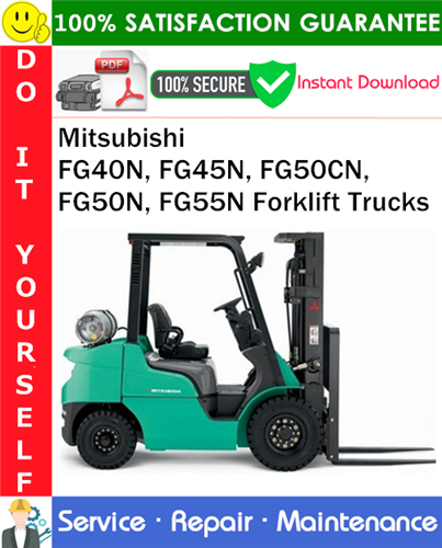 Product picture Mitsubishi FG40N, FG45N, FG50CN, FG50N, FG55N Forklift Trucks Service Repair Manual PDF Download ◆