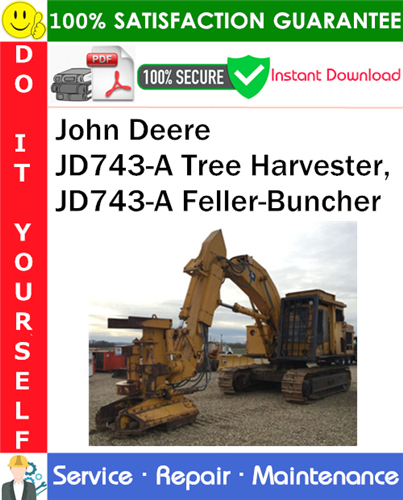 Product picture John Deere JD743-A Tree Harvester, JD743-A Feller-Buncher Service Repair Manual PDF Download ◆